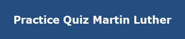 Practice Quiz Martin Luther