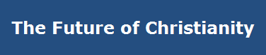 The Future of Christianity